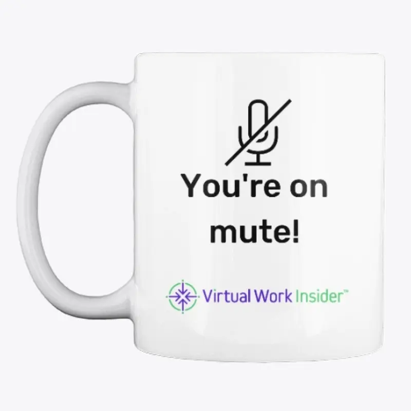 You're on Mute! 11 oz mug